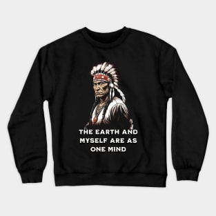 The earth and myself are as one mind Crewneck Sweatshirt